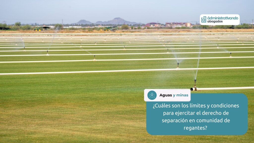 separación en comunidades de regantes