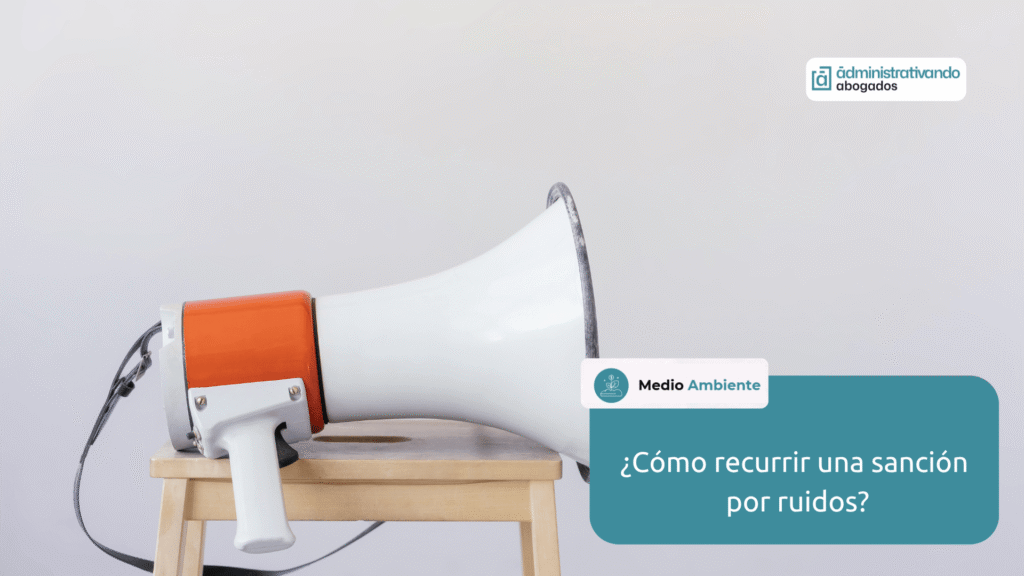 como recurrir una sancion por ruidos