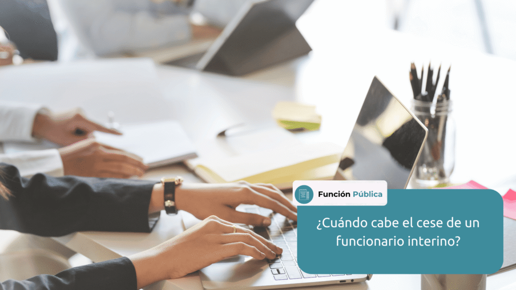 causas cese funcionario interino​