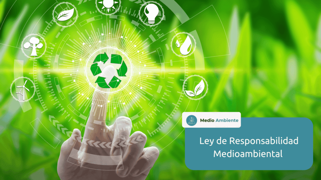 ley 262007 de responsabilidad medioambiental