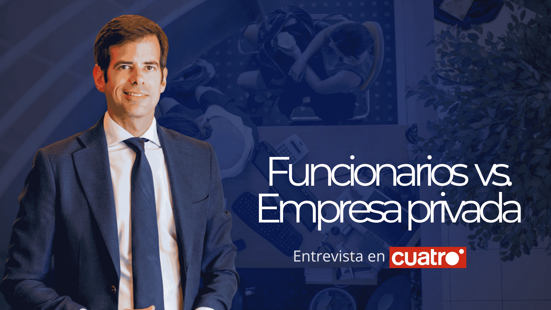 Administrativando Abogados en Cuatro sobre los permisos de funcionarios y trabajadores privados