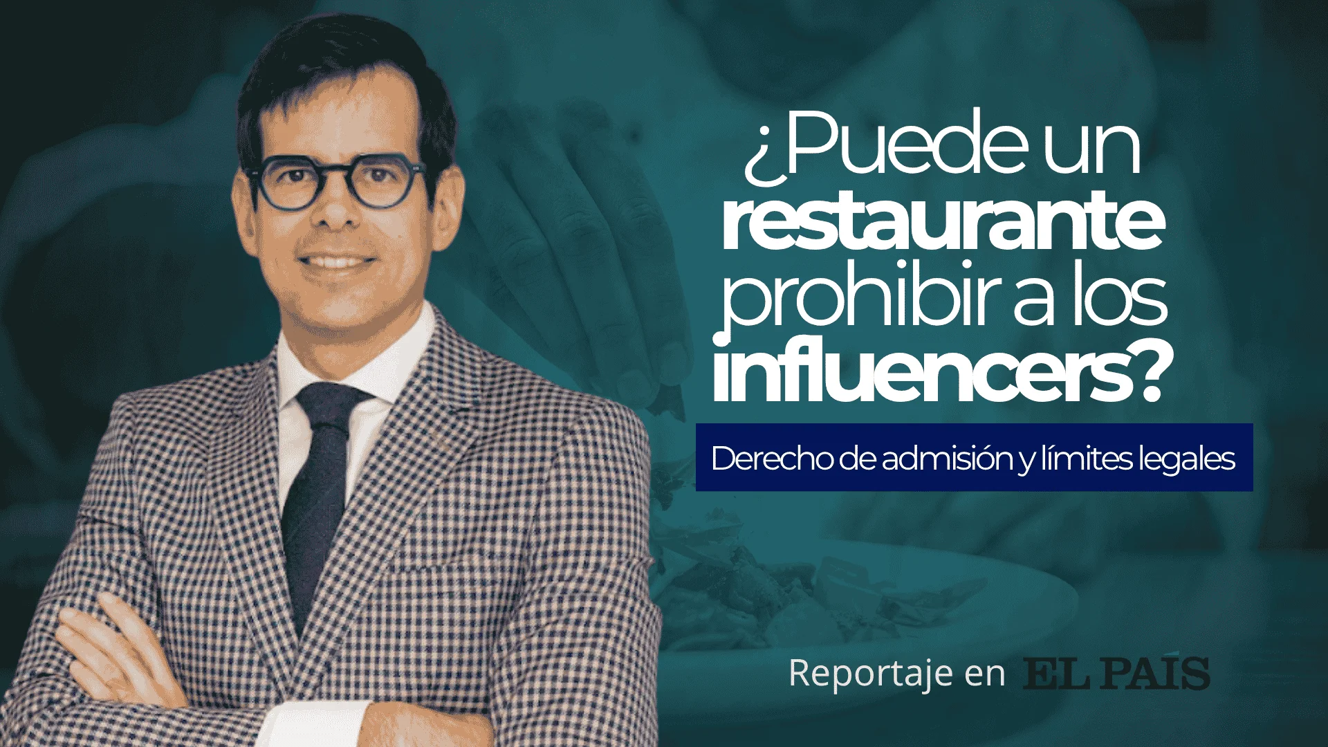 Antonio_Benítez Ostos citado en EL PAIS sobre el derecho de admisión a influencers