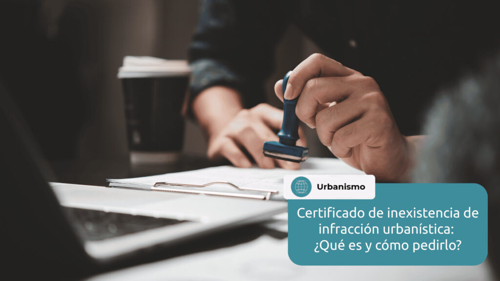 certificado de inexistencia de infraccion urbanistica